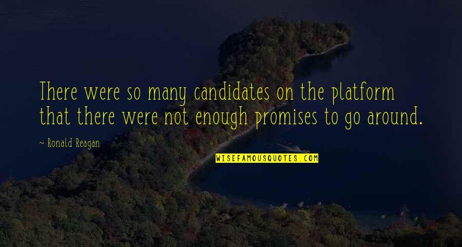 Casona Hartford Quotes By Ronald Reagan: There were so many candidates on the platform Casona Hartford Quotes By Ronald Reagan: There were so many candidates on the platform