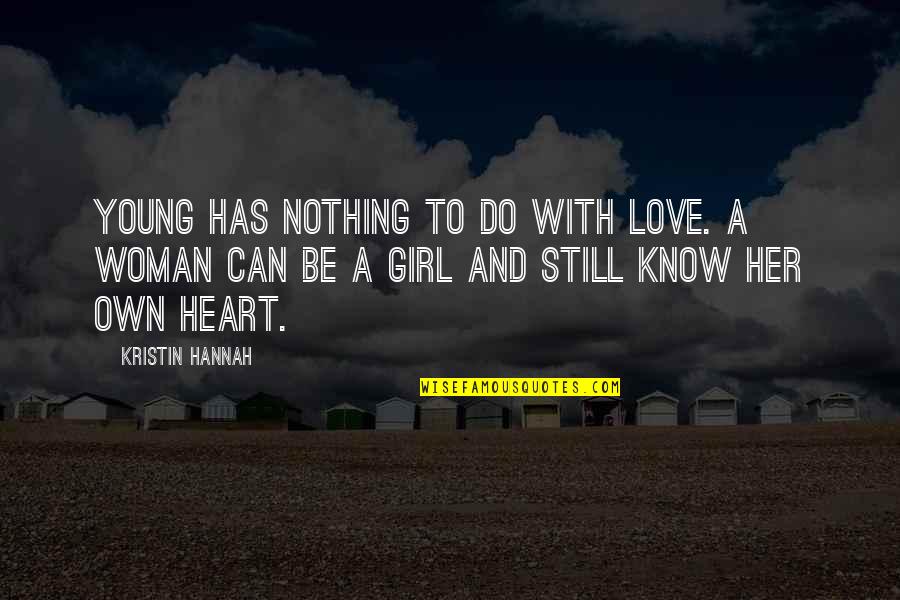 Casper De Vries Quotes By Kristin Hannah: Young has nothing to do with love. A