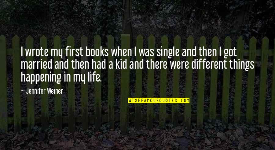 Cass Mastern Quotes By Jennifer Weiner: I wrote my first books when I was