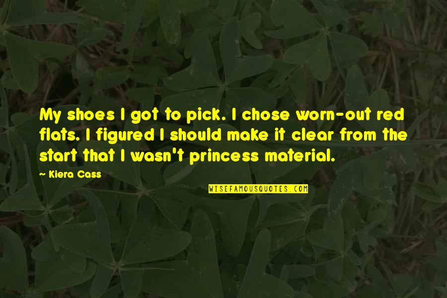 Cass Quotes By Kiera Cass: My shoes I got to pick. I chose