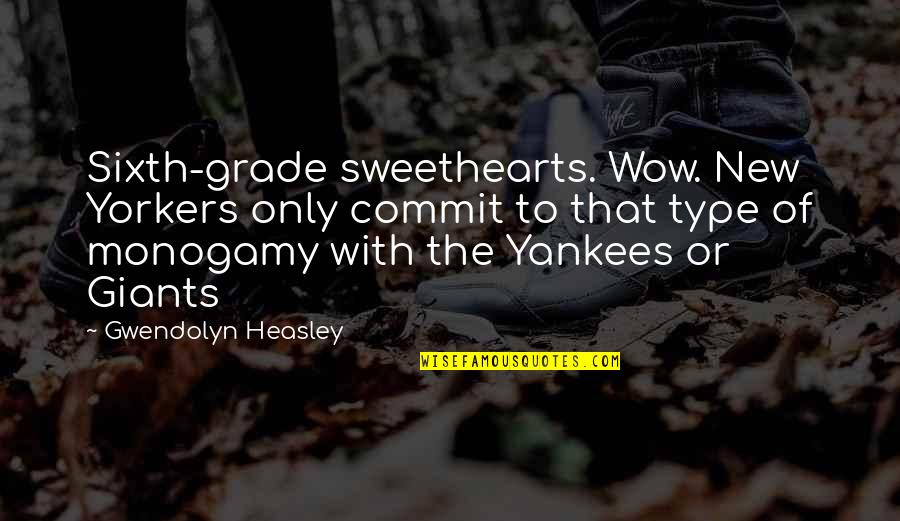 Cassandra Steen Quotes By Gwendolyn Heasley: Sixth-grade sweethearts. Wow. New Yorkers only commit to