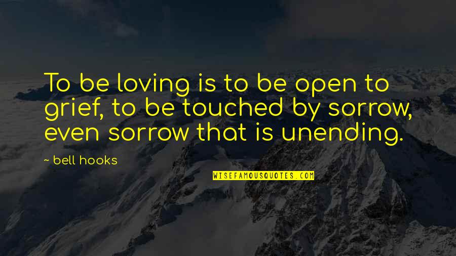 Cassette Tapes Quotes By Bell Hooks: To be loving is to be open to