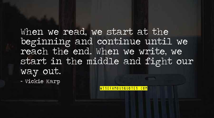 Casseus Actor Quotes By Vickie Karp: When we read, we start at the beginning