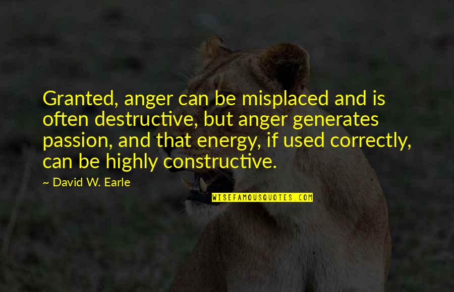 Cassia Eller Quotes By David W. Earle: Granted, anger can be misplaced and is often