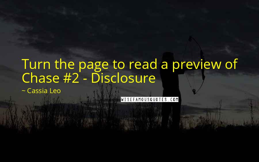 Cassia Leo quotes: Turn the page to read a preview of Chase #2 - Disclosure