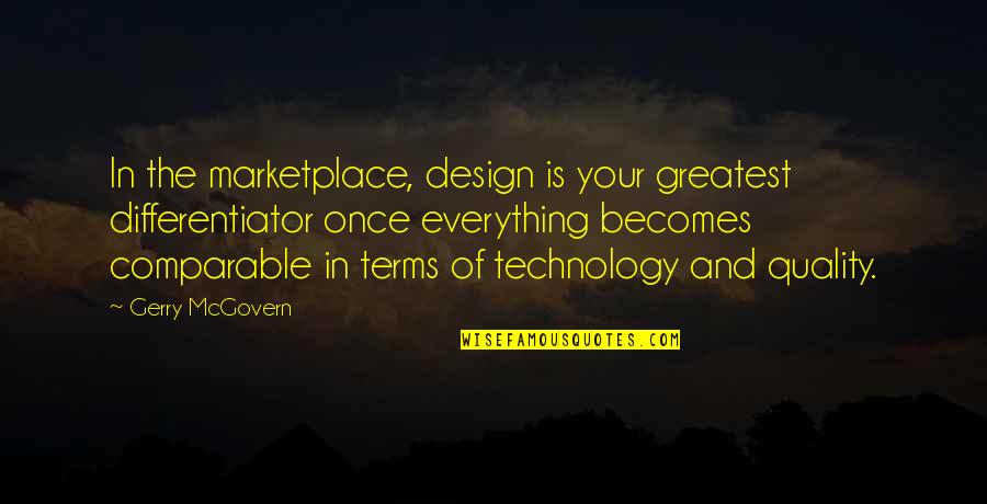 Cassian Quotes By Gerry McGovern: In the marketplace, design is your greatest differentiator