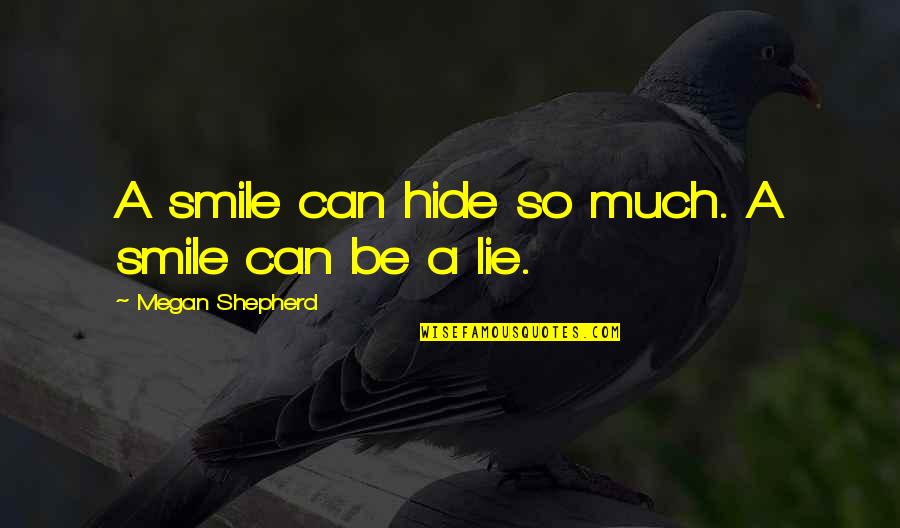 Cassian's Quotes By Megan Shepherd: A smile can hide so much. A smile