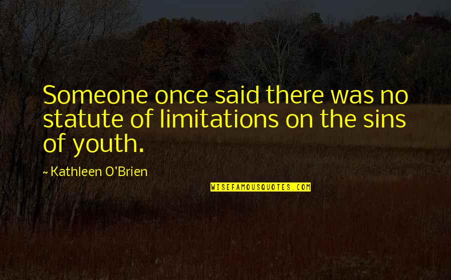 Cassidey Videos Quotes By Kathleen O'Brien: Someone once said there was no statute of
