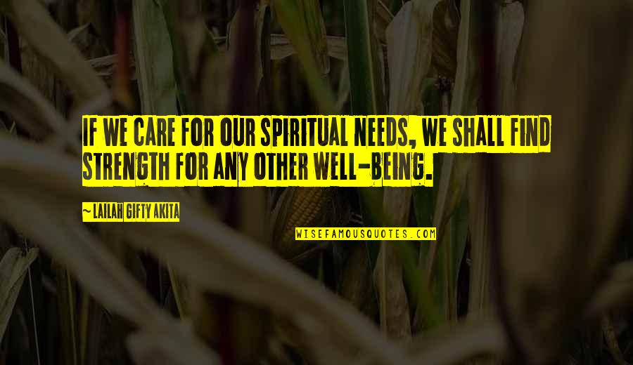 Cassie Dreandry Quotes By Lailah Gifty Akita: If we care for our spiritual needs, we
