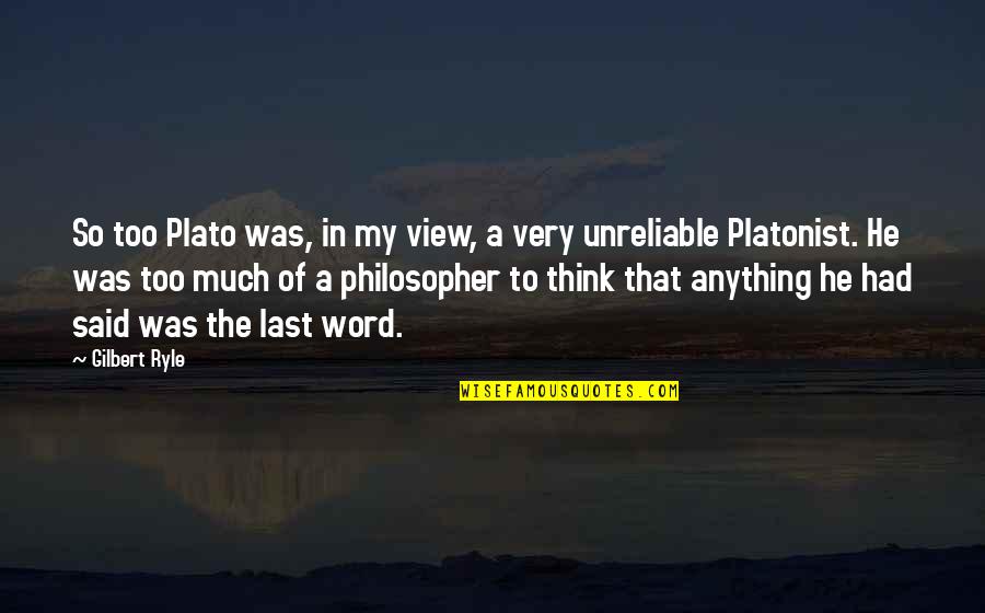 Cassie Sandsmark Quotes By Gilbert Ryle: So too Plato was, in my view, a