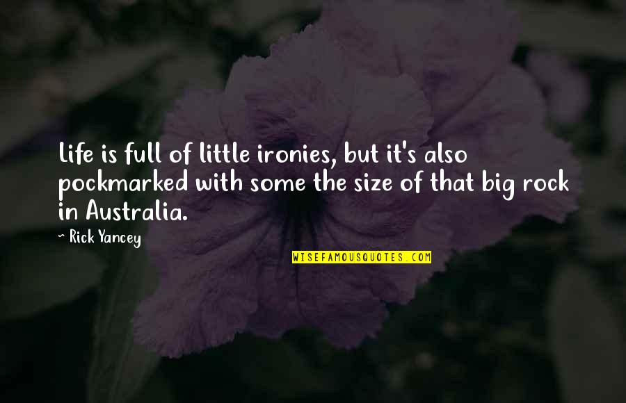 Cassie Sullivan Quotes By Rick Yancey: Life is full of little ironies, but it's Cassie Sullivan Quotes By Rick Yancey: Life is full of little ironies, but it's