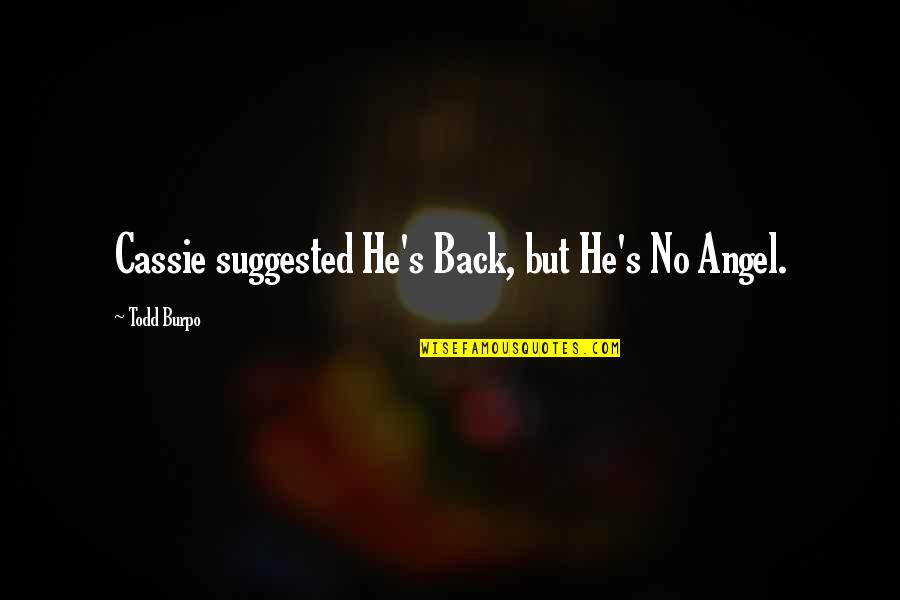Cassie's Quotes By Todd Burpo: Cassie suggested He's Back, but He's No Angel.