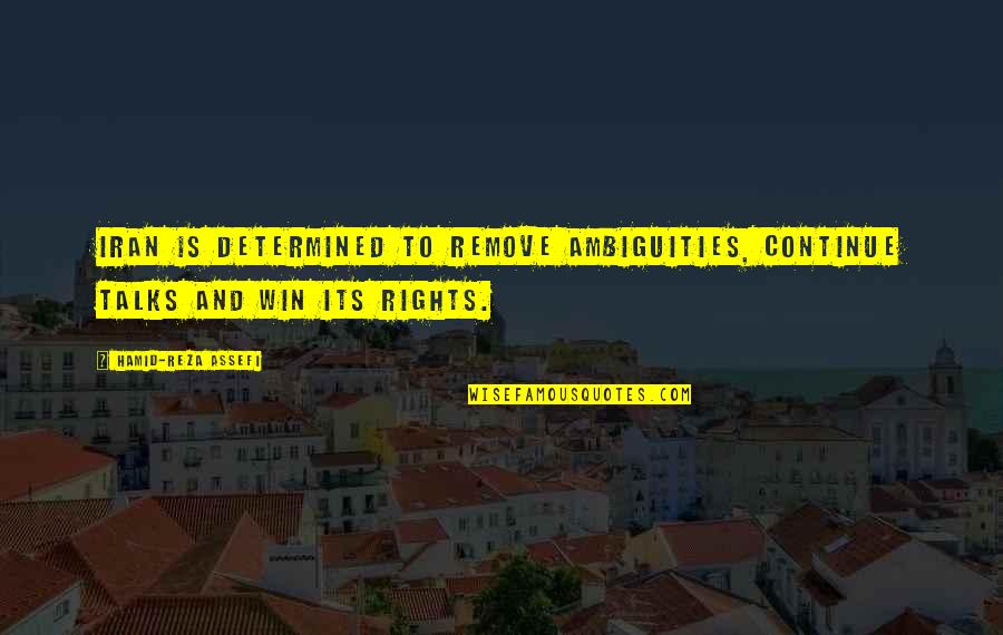 Cassilda Mckinney Quotes By Hamid-Reza Assefi: Iran is determined to remove ambiguities, continue talks Cassilda Mckinney Quotes By Hamid-Reza Assefi: Iran is determined to remove ambiguities, continue talks