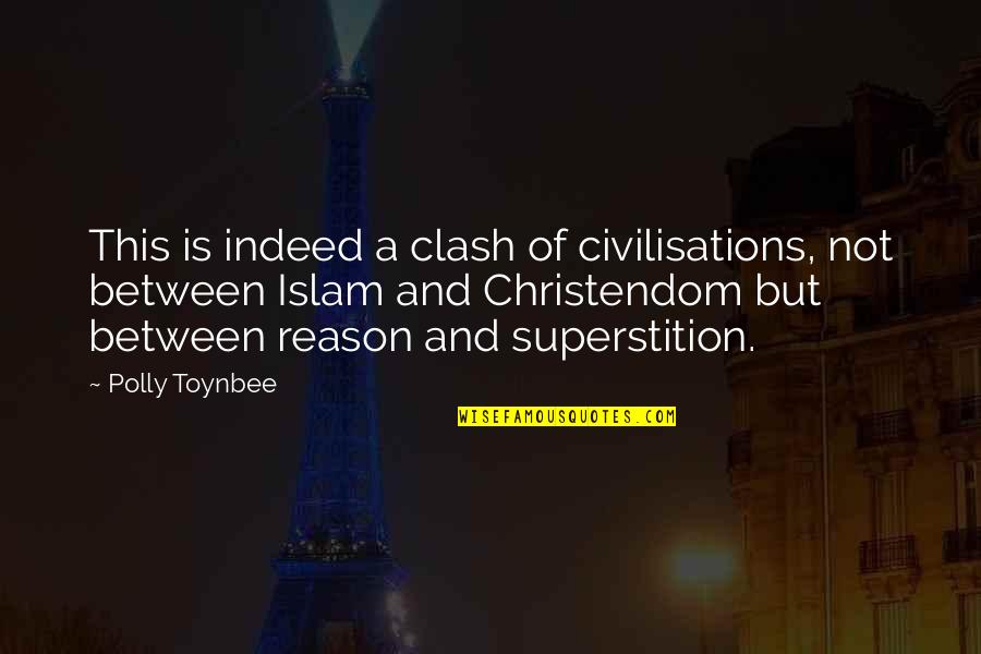 Cassina Group Quotes By Polly Toynbee: This is indeed a clash of civilisations, not