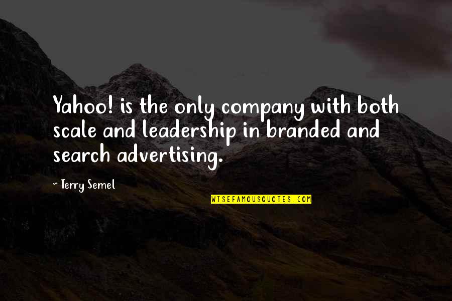 Cassinis Grand Quotes By Terry Semel: Yahoo! is the only company with both scale Cassinis Grand Quotes By Terry Semel: Yahoo! is the only company with both scale