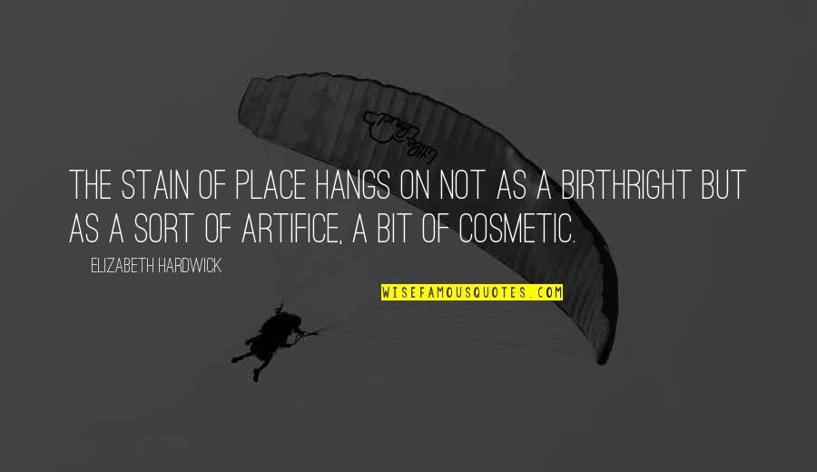 Cassino Card Quotes By Elizabeth Hardwick: The stain of place hangs on not as