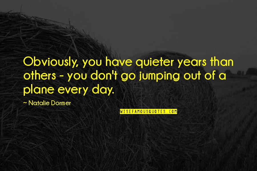 Cassino Card Quotes By Natalie Dormer: Obviously, you have quieter years than others -