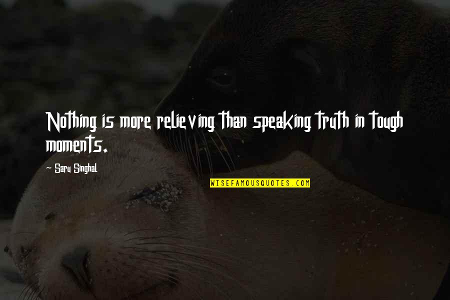 Cassio From Othello Quotes By Saru Singhal: Nothing is more relieving than speaking truth in