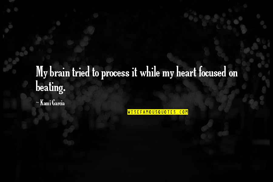 Cassola Quotes By Kami Garcia: My brain tried to process it while my