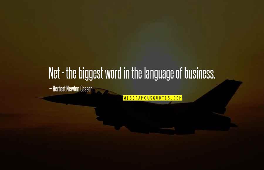 Casson's Quotes By Herbert Newton Casson: Net - the biggest word in the language Casson's Quotes By Herbert Newton Casson: Net - the biggest word in the language