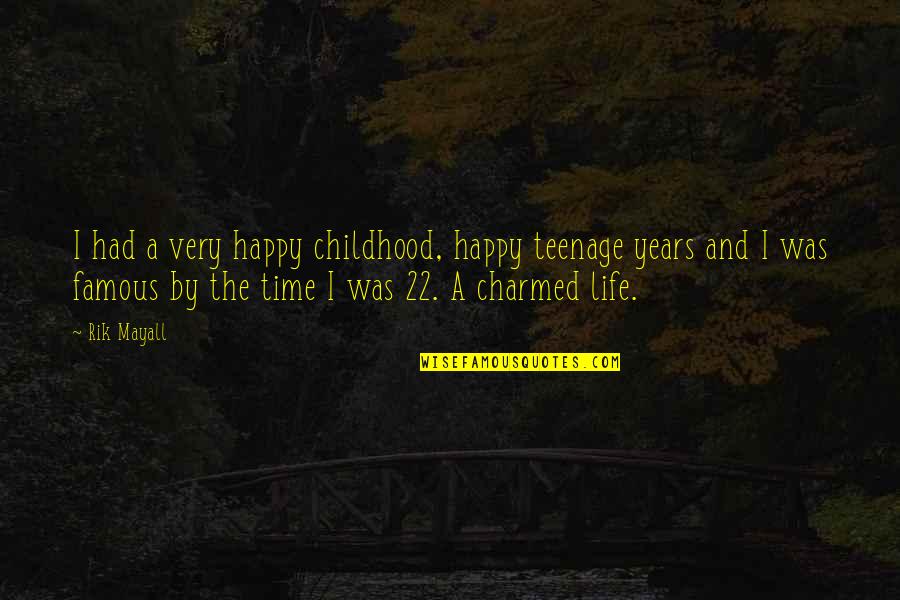 Casson's Quotes By Rik Mayall: I had a very happy childhood, happy teenage