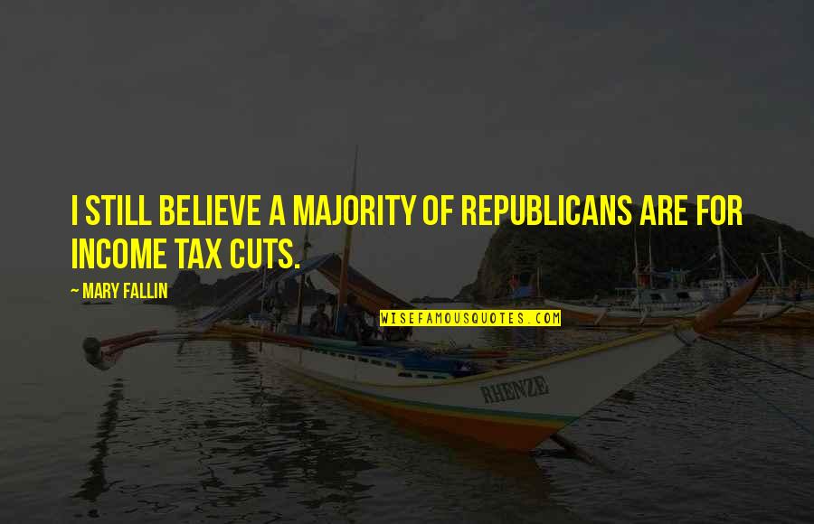 Casssmartin Quotes By Mary Fallin: I still believe a majority of Republicans are