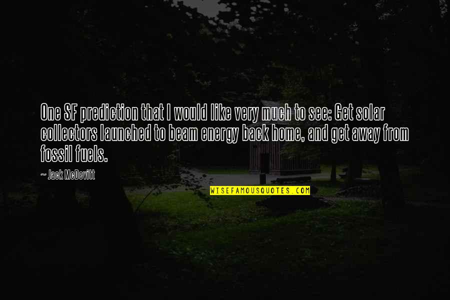 Casstevens Md Quotes By Jack McDevitt: One SF prediction that I would like very Casstevens Md Quotes By Jack McDevitt: One SF prediction that I would like very