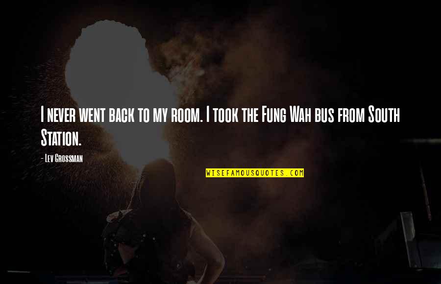 Casstevens Md Quotes By Lev Grossman: I never went back to my room. I