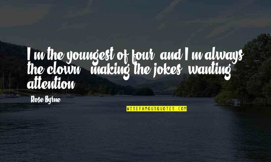 Cassutt For Sale Quotes By Rose Byrne: I'm the youngest of four, and I'm always