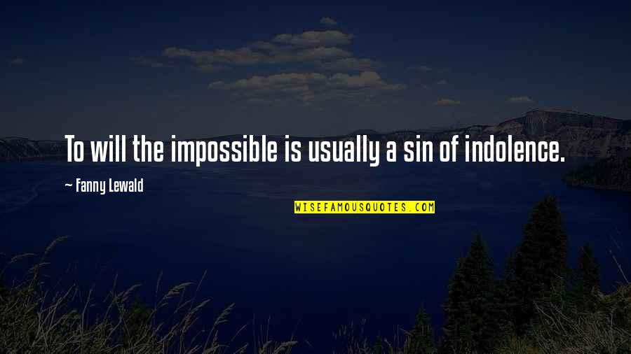 Castalian Bethpage Quotes By Fanny Lewald: To will the impossible is usually a sin