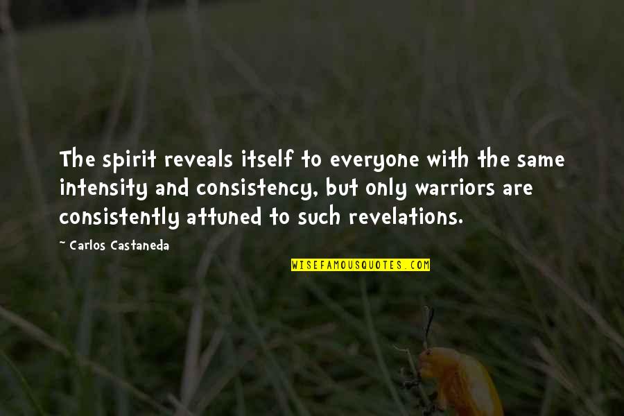 Castaneda Carlos Quotes By Carlos Castaneda: The spirit reveals itself to everyone with the