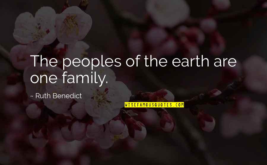 Castaneda Dreaming Quotes By Ruth Benedict: The peoples of the earth are one family.