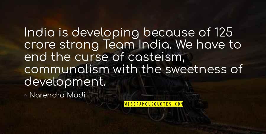 Casteism Quotes By Narendra Modi: India is developing because of 125 crore strong