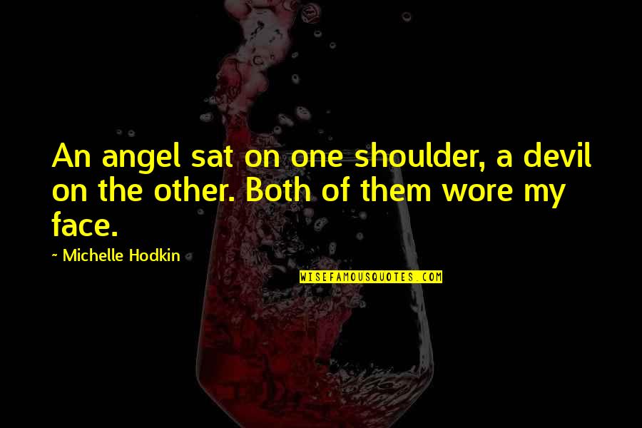 Castelazo Marketing Quotes By Michelle Hodkin: An angel sat on one shoulder, a devil