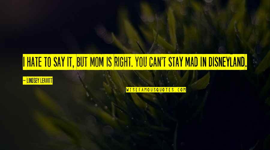 Castelbranco Family Of Cascais Quotes By Lindsey Leavitt: I hate to say it, but Mom is