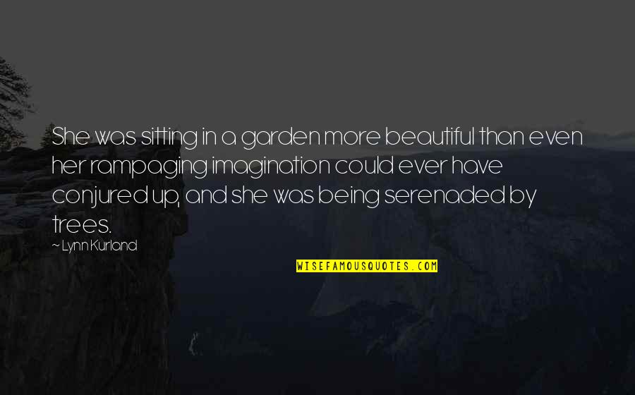 Castelbranco Family Of Cascais Quotes By Lynn Kurland: She was sitting in a garden more beautiful