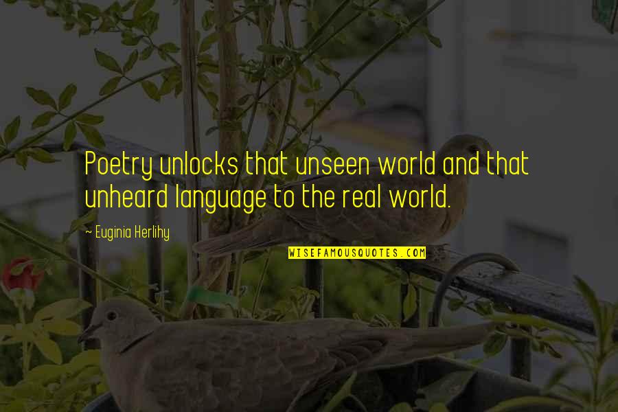 Castellaneta Pronunciation Quotes By Euginia Herlihy: Poetry unlocks that unseen world and that unheard