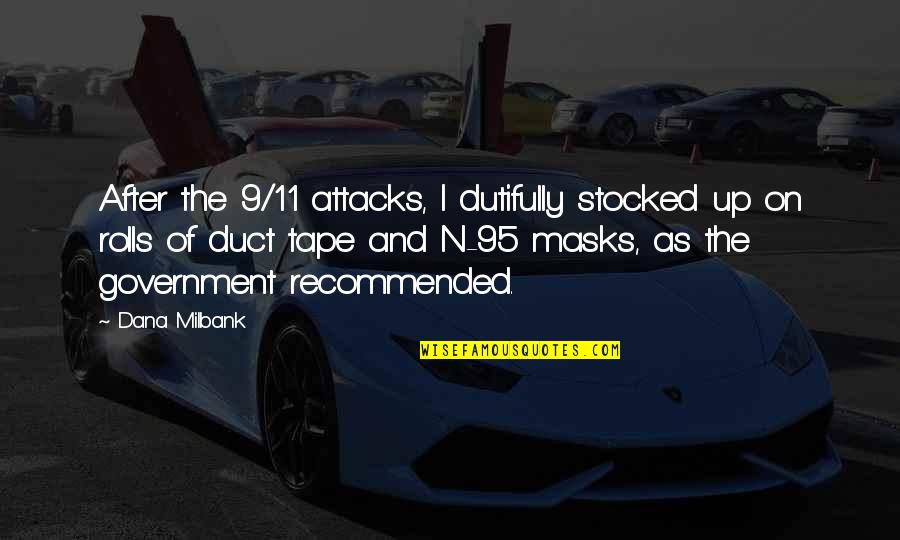 Castelul Din Quotes By Dana Milbank: After the 9/11 attacks, I dutifully stocked up Castelul Din Quotes By Dana Milbank: After the 9/11 attacks, I dutifully stocked up