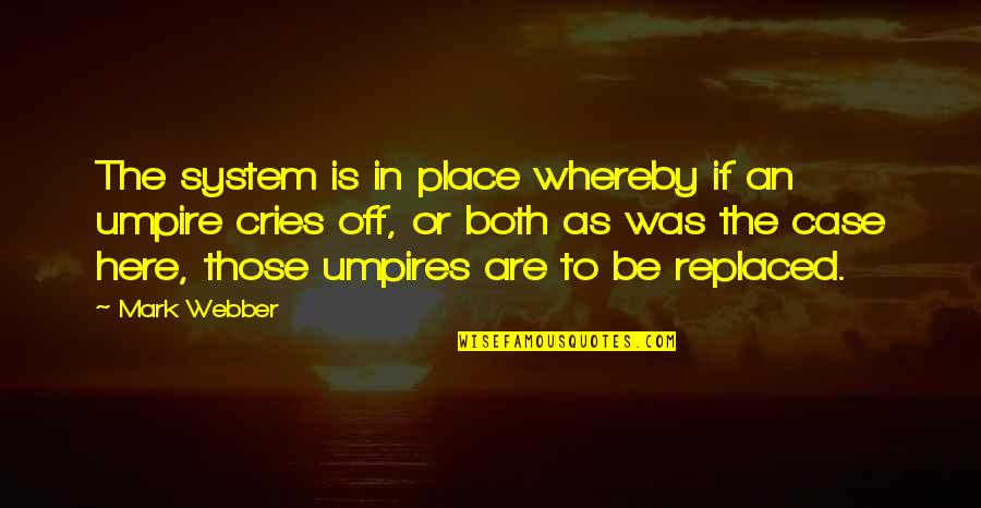 Caster Quotes By Mark Webber: The system is in place whereby if an Caster Quotes By Mark Webber: The system is in place whereby if an