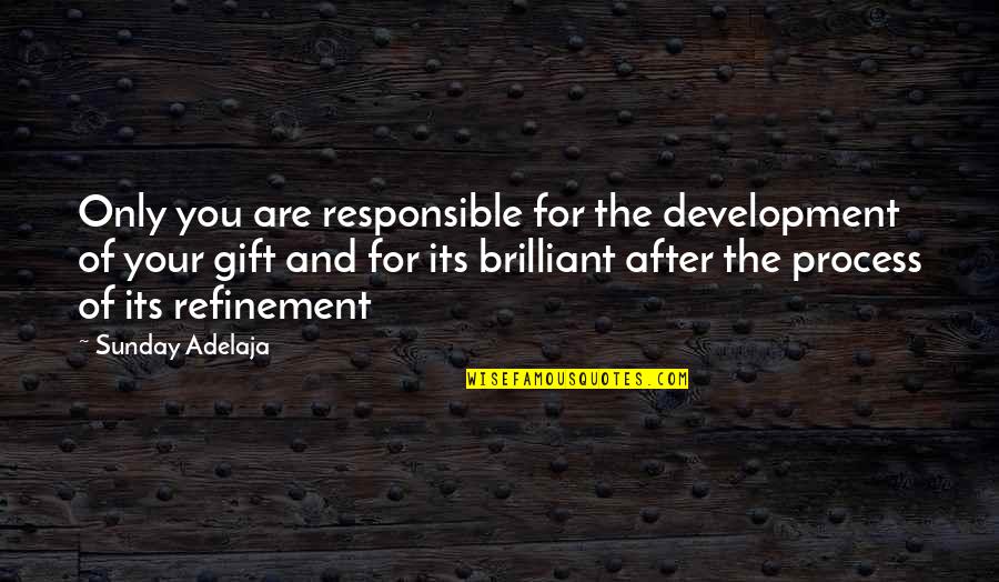 Casterly Quotes By Sunday Adelaja: Only you are responsible for the development of Casterly Quotes By Sunday Adelaja: Only you are responsible for the development of