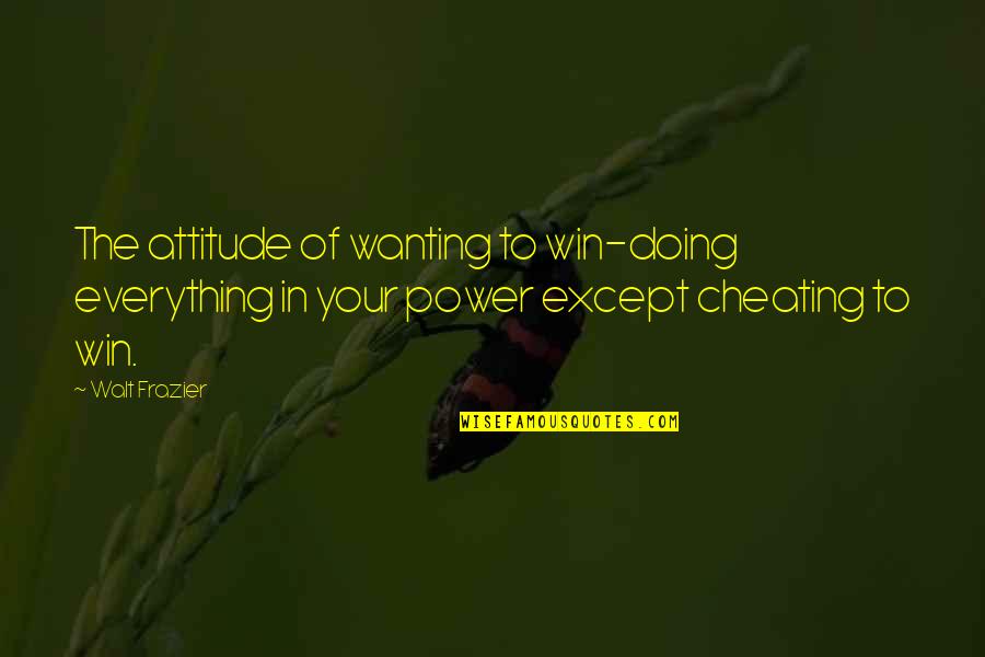 Castigated Crossword Quotes By Walt Frazier: The attitude of wanting to win-doing everything in Castigated Crossword Quotes By Walt Frazier: The attitude of wanting to win-doing everything in