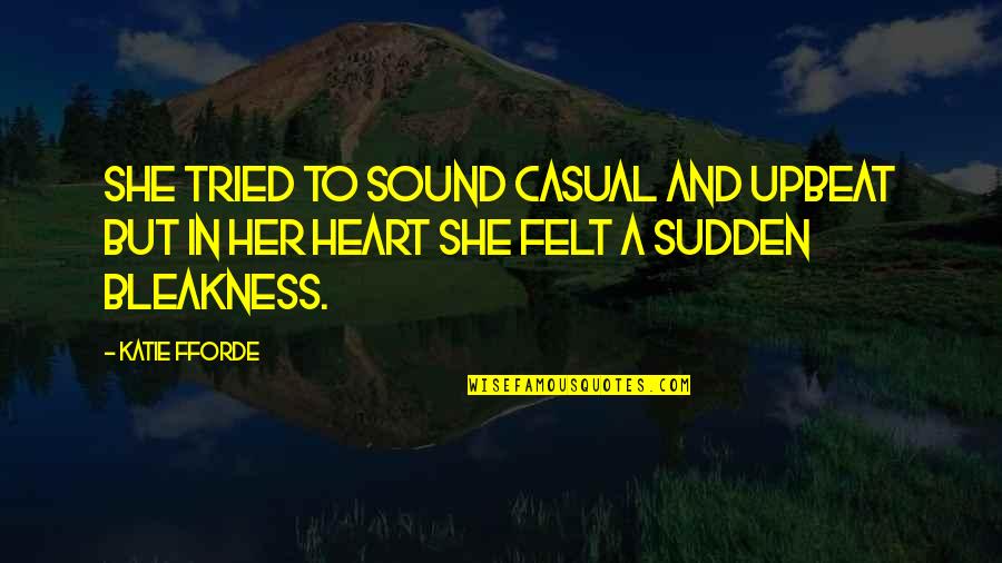 Castigliego Somerset Quotes By Katie Fforde: She tried to sound casual and upbeat but