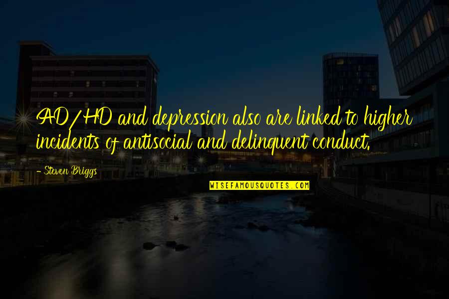 Castilian Austin Quotes By Steven Briggs: AD/HD and depression also are linked to higher