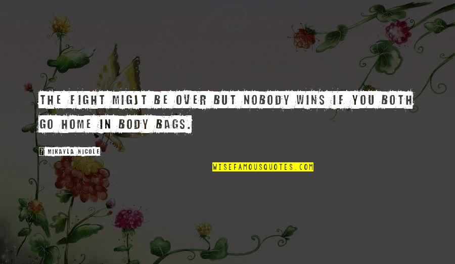 Castillones Quotes By Mikayla Nicole: The fight migjt be over but nobody wins