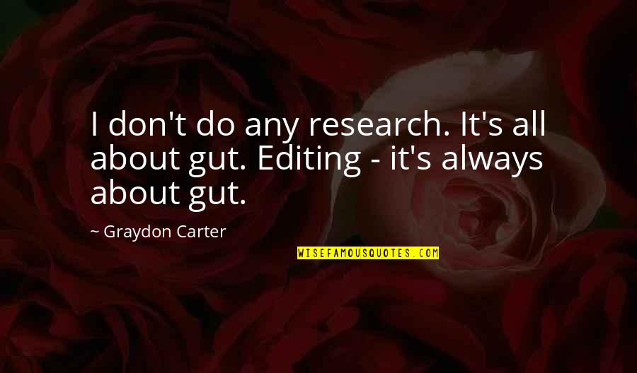 Castle Beckett Best Quotes By Graydon Carter: I don't do any research. It's all about