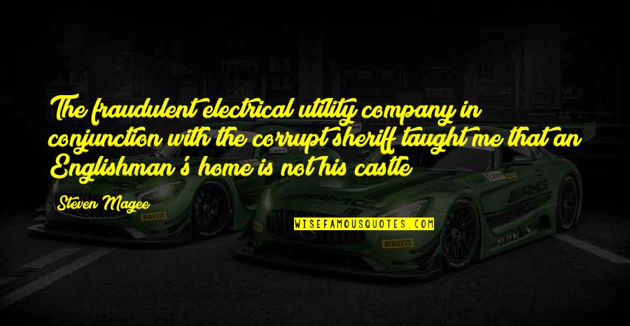 Castle In English Quotes By Steven Magee: The fraudulent electrical utility company in conjunction with