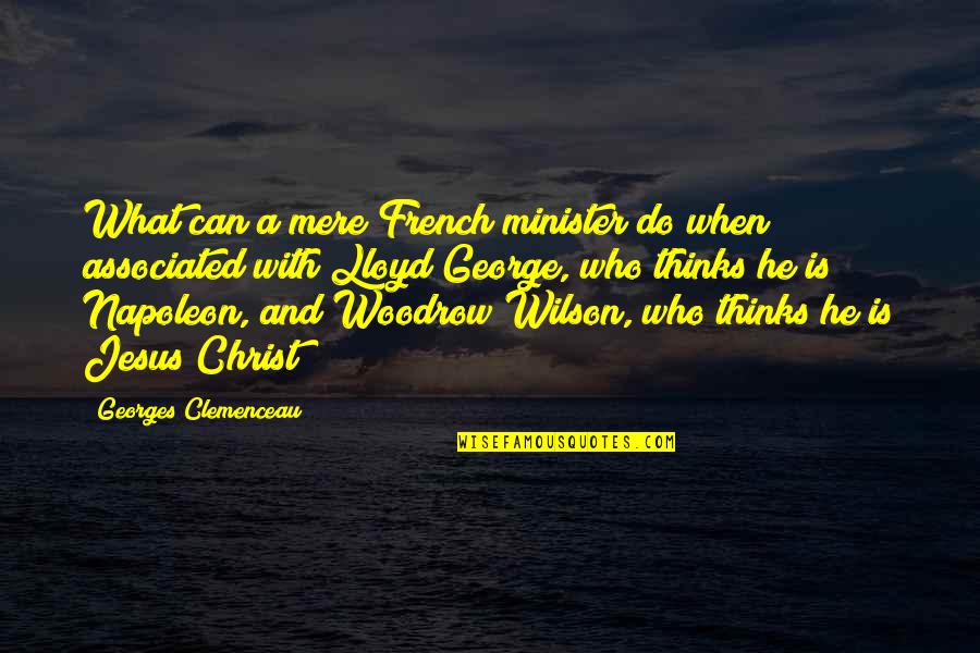 Castle Montgomery Quotes By Georges Clemenceau: What can a mere French minister do when