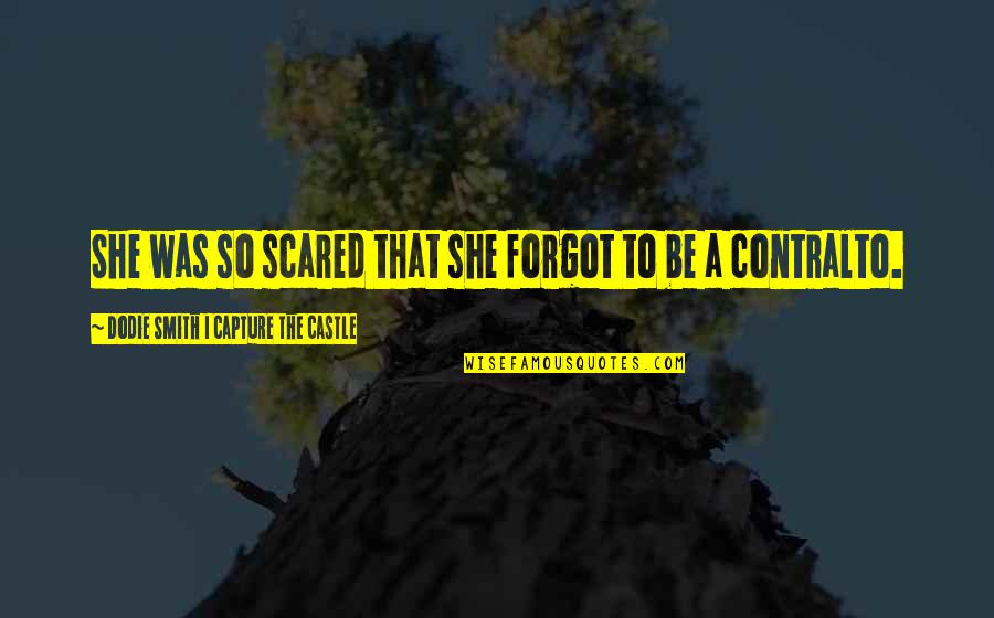 Castle Quotes By Dodie Smith I Capture The Castle: She was so scared that she forgot to