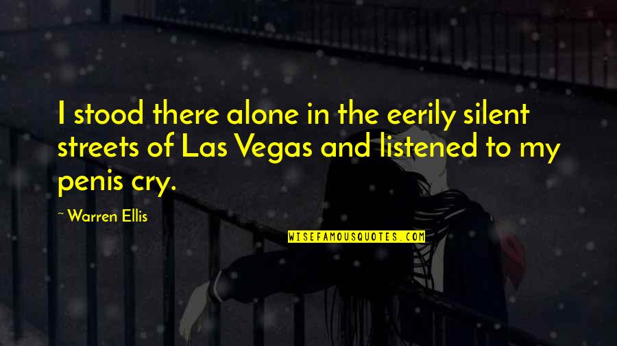Castle Rackrent Quotes By Warren Ellis: I stood there alone in the eerily silent