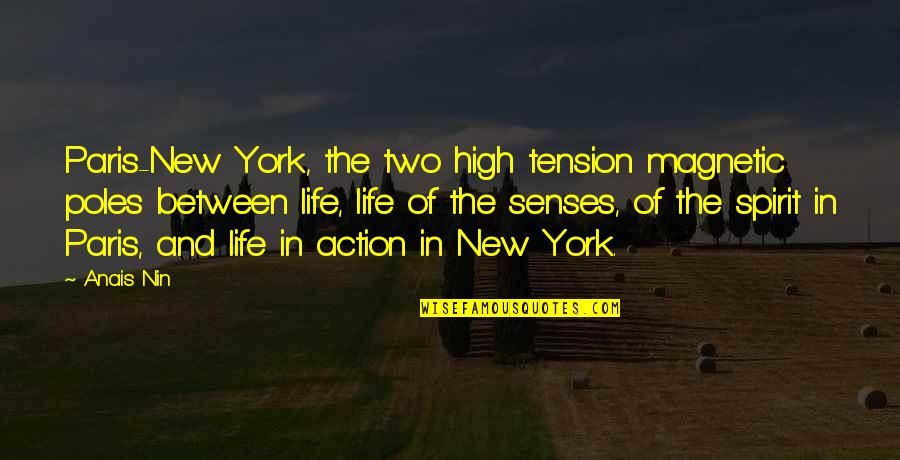 Casto Quotes By Anais Nin: Paris-New York, the two high tension magnetic poles Casto Quotes By Anais Nin: Paris-New York, the two high tension magnetic poles
